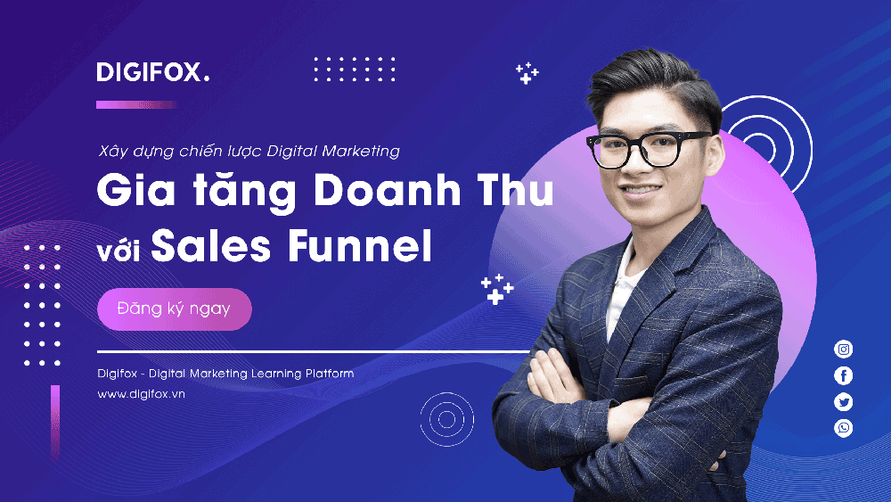 Khóa học xây dựng chiến lược Digital Marketing: Gia tăng Doanh thu với Sales Funnel 2022